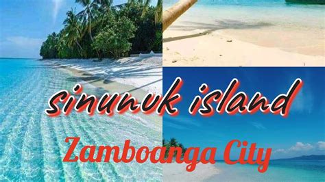SINUNUK ISLAND ZAMBOANGA CITY • the last .